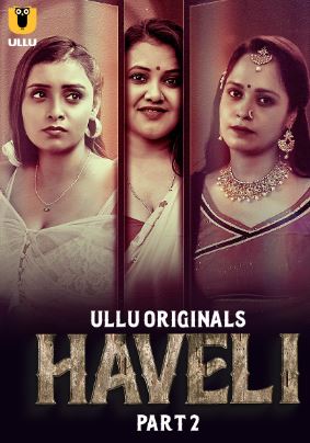 Haveli Part 2 Ullu Web Series Download 480p 720p 1080p Filmy4WEB Filmyzilla