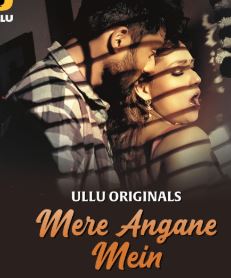 Mere Angane Mein Part 1 Filmy4WEB 2025 Ullu Web Series